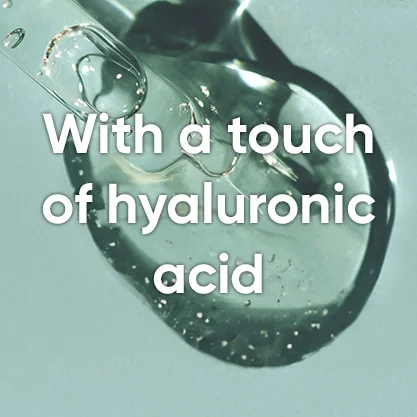 With a touch of hyaluronic acid